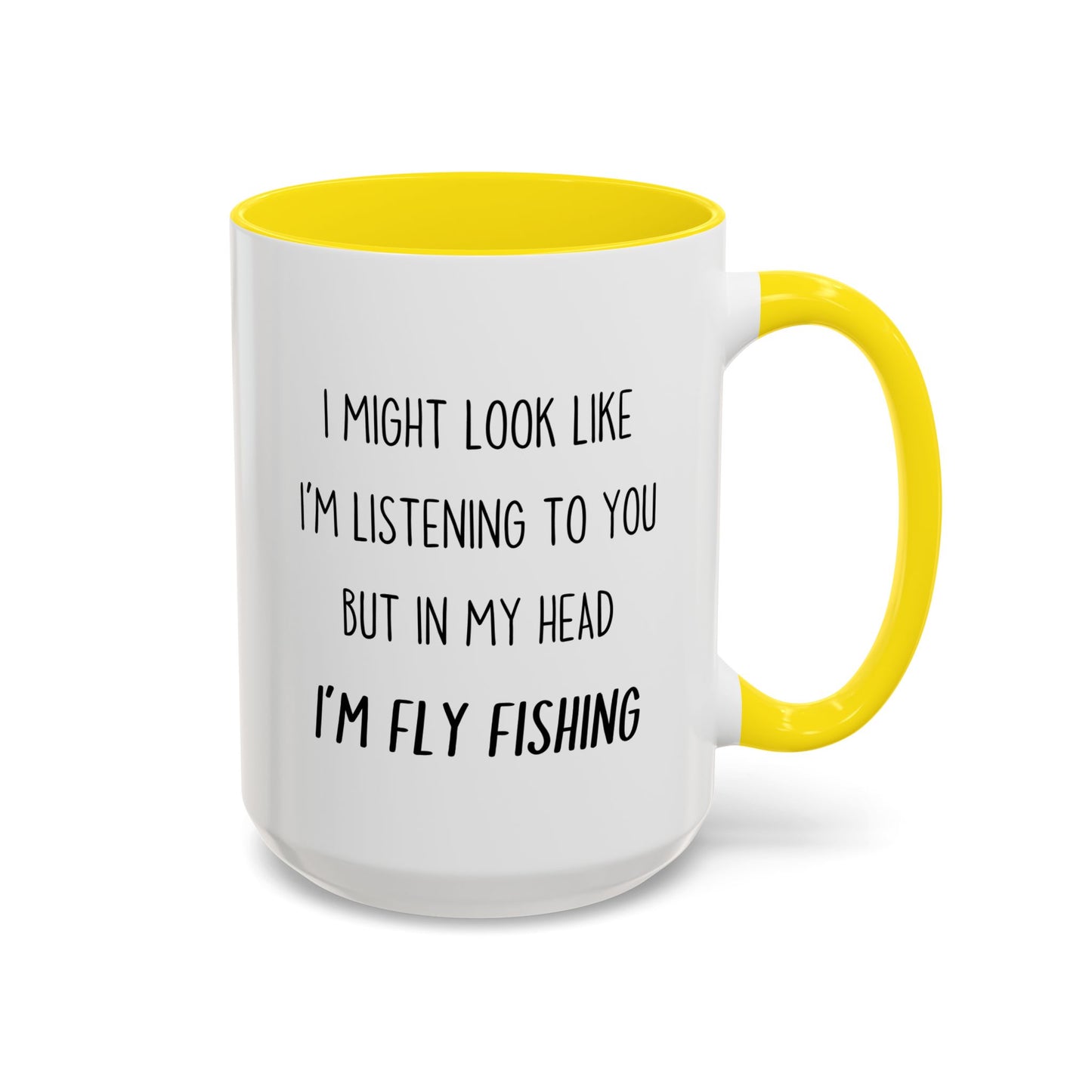 I Might Look Like I’m Listening to You But in My Head I’m Fly Fishing Mug – Funny Fisherman Gift | Custom Made Coffee Cup