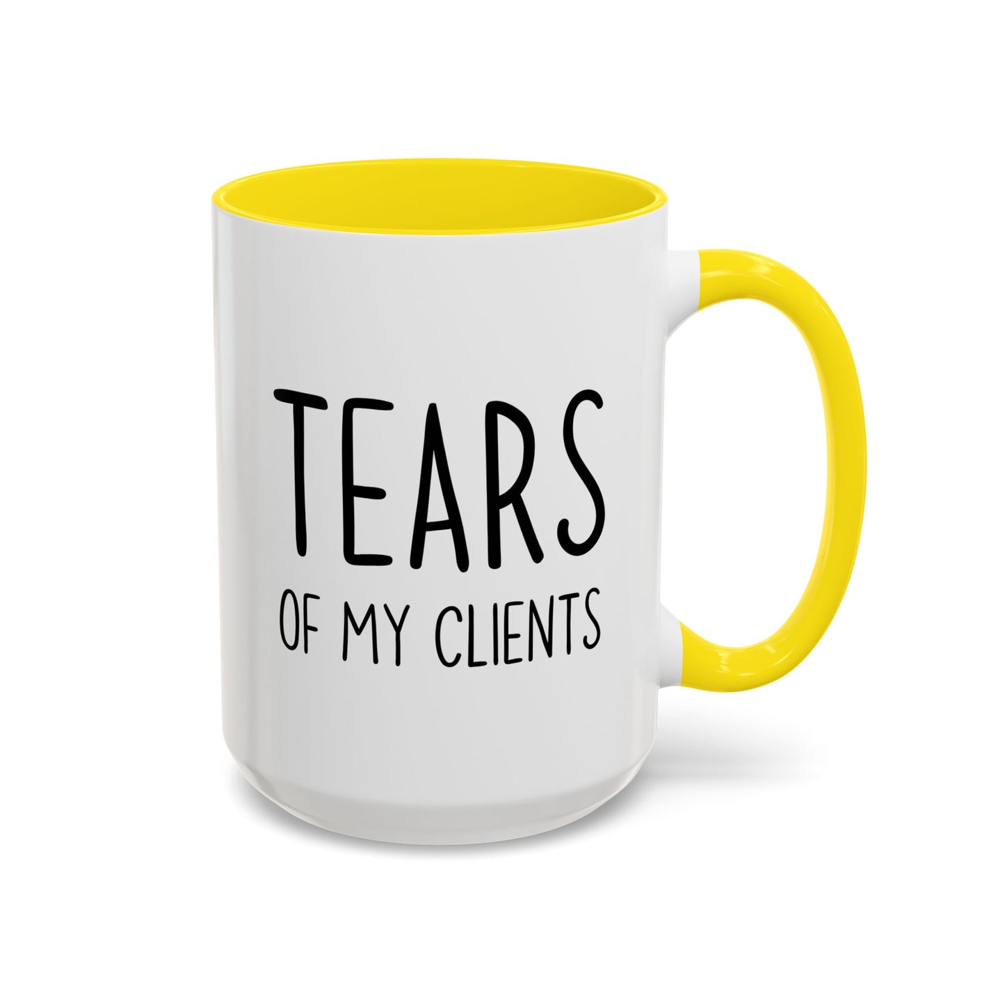 Tears of My Clients Mug | Funny Work Humor Mug | Custom Made Office Gift for Professionals