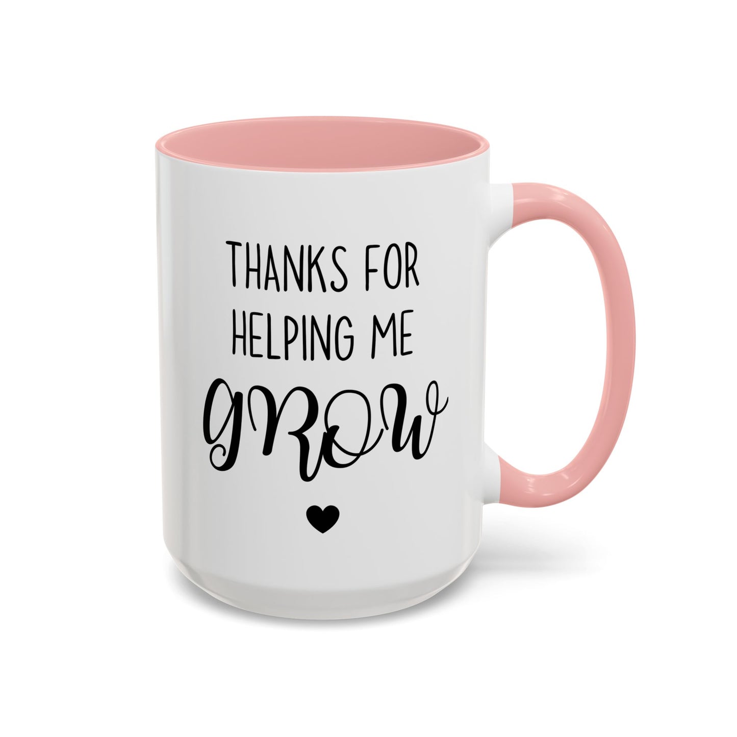 Thanks For Helping Me Grow Mug | Teacher Appreciation Gift | Custom Made Coffee Cup