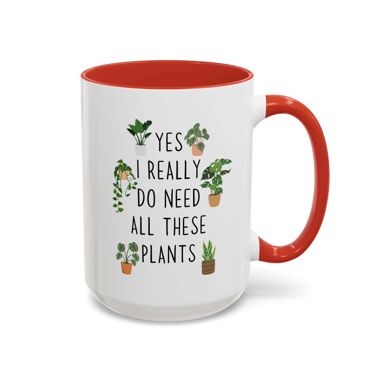 Yes I Really Do Need All These Plants Mug | Funny Plant Lover Mug | Custom Made Houseplant Coffee Cup