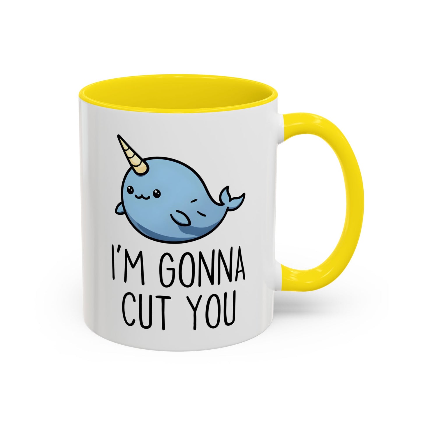 I’m Gonna Cut You Mug | Funny Narwhal Coffee Cup | Custom Made Cute & Sarcastic Gift