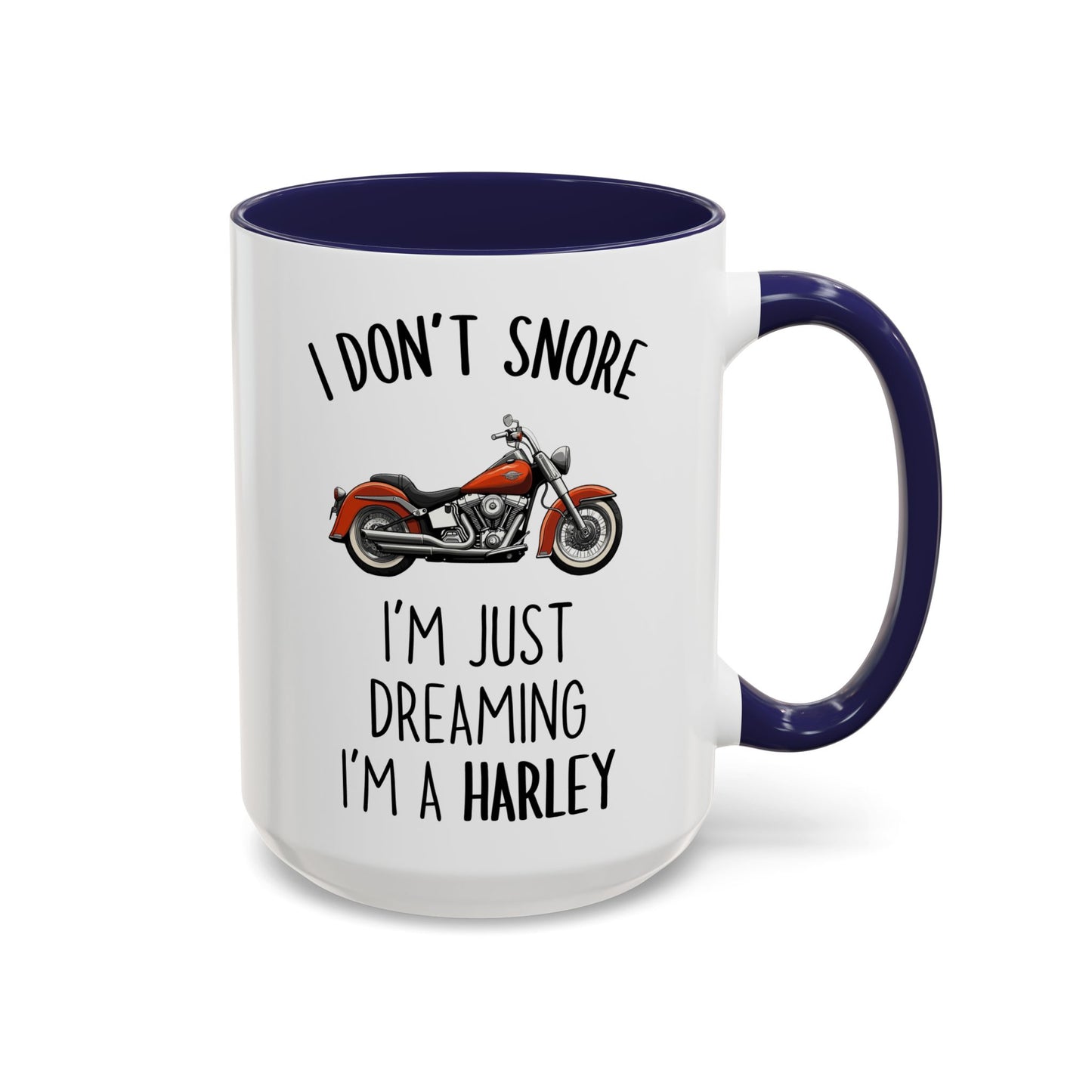 I Don’t Snore, I’m Just Dreaming I’m a Harley Mug | Funny Motorcycle Coffee Cup | Custom Made Gift for Bikers & Harley Fans