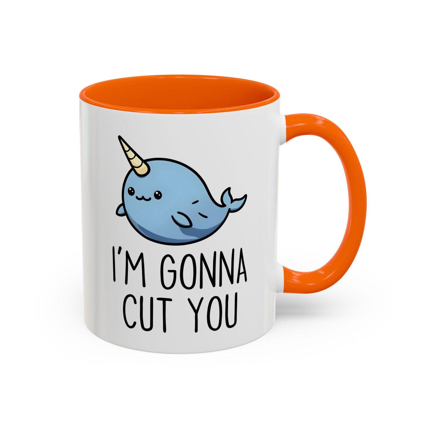 I’m Gonna Cut You Mug | Funny Narwhal Coffee Cup | Custom Made Cute & Sarcastic Gift