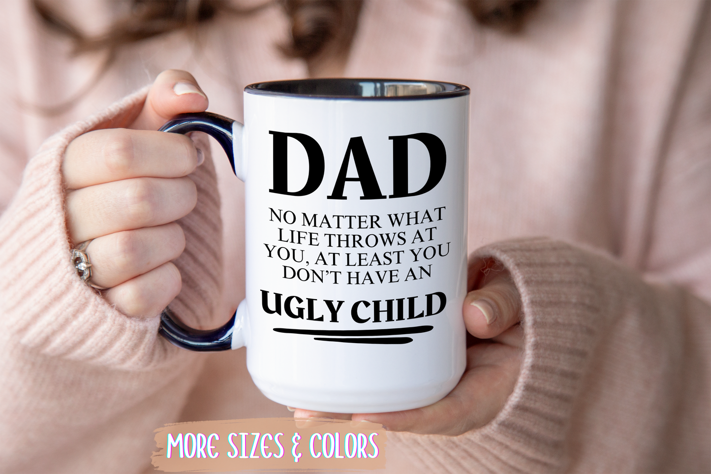 Funny Dad Mug – “At Least You Don’t Have an Ugly Child” | Sarcastic Father’s Day Coffee Cup Gift from Son or Daughter