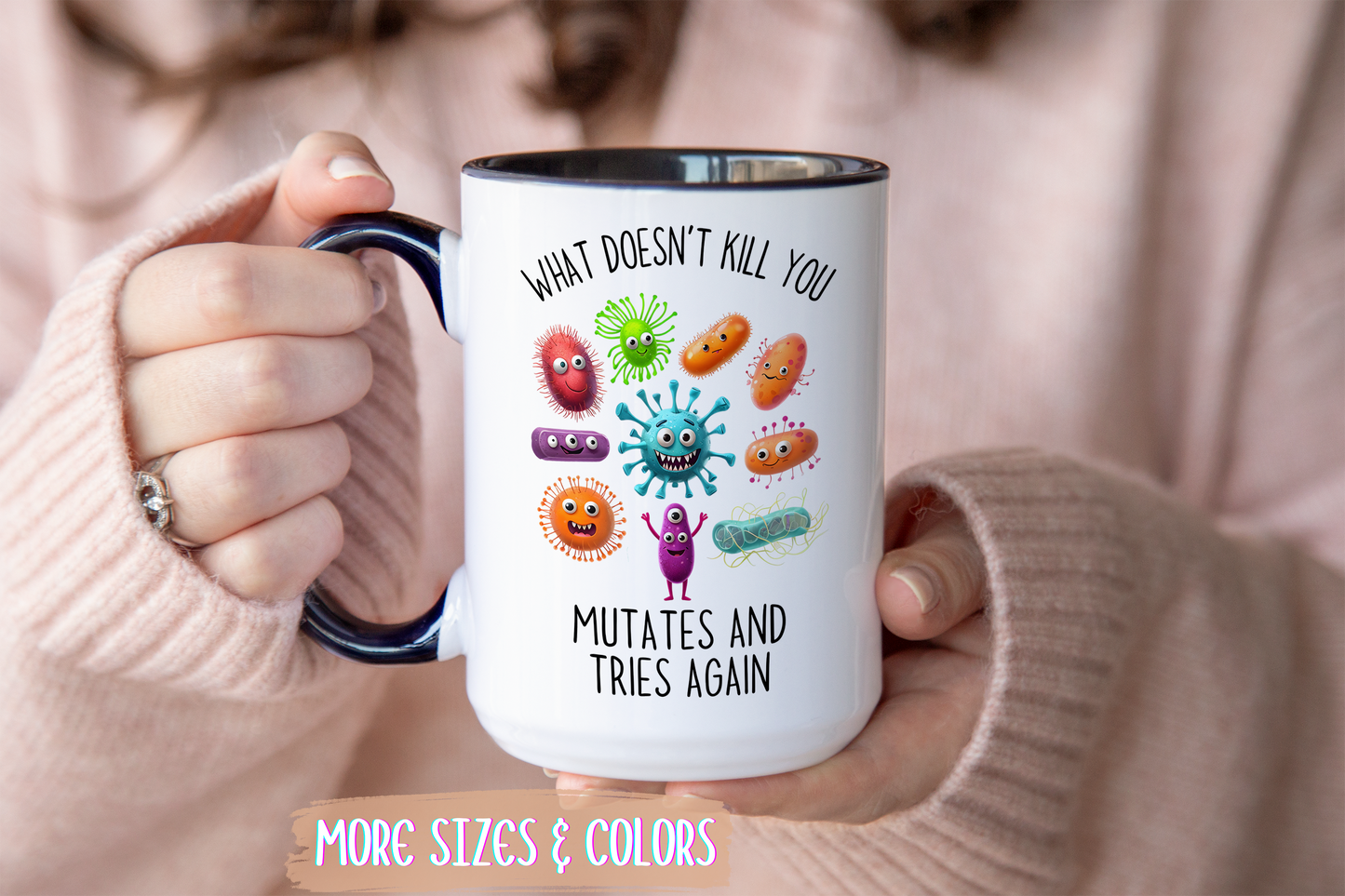 What Doesn’t Kill You Mutates and Tries Again Mug | Funny Science Gift | Custom Made Coffee Cup