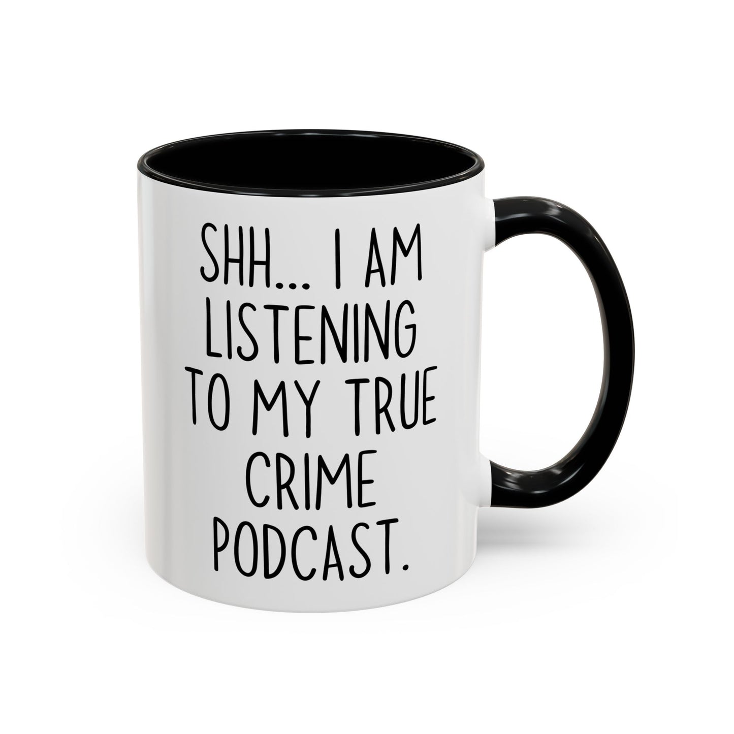 Shh I’m Listening to My True Crime Podcast Mug | Funny True Crime Lover Mug | Custom Made Coffee Cup for Podcast Fans