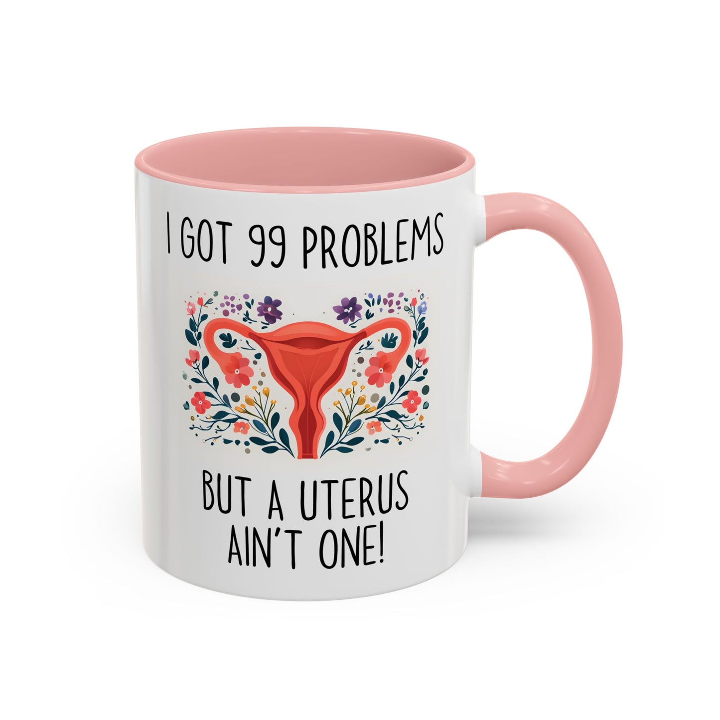 I Got 99 Problems but a Uterus Ain’t One Mug | Funny Hysterectomy Mug | Custom Made Women’s Health Humor Gift