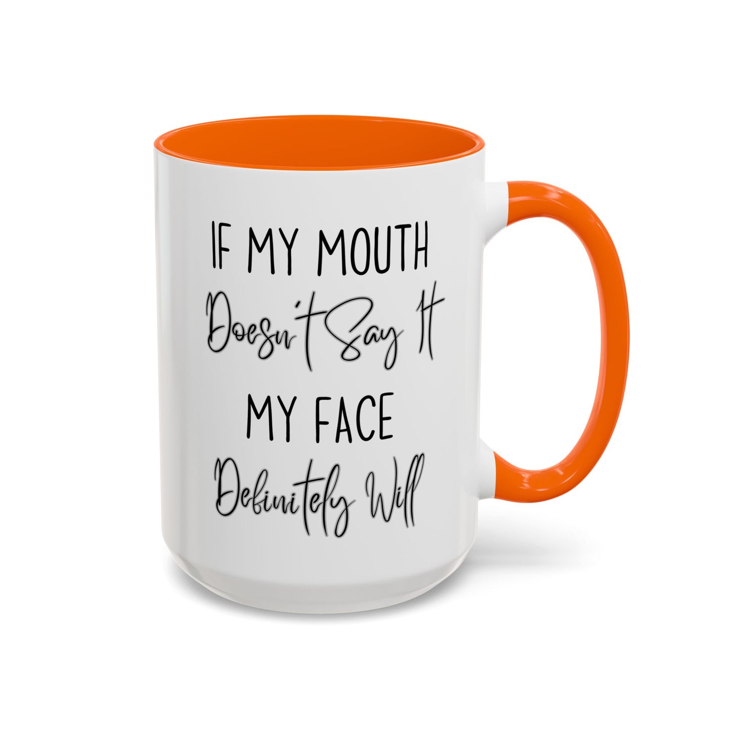 If My Mouth Doesn’t Say It My Face Definitely Will Mug – Funny Sarcastic Coffee Cup | Relatable Gift for Coworkers, Friends & Moms