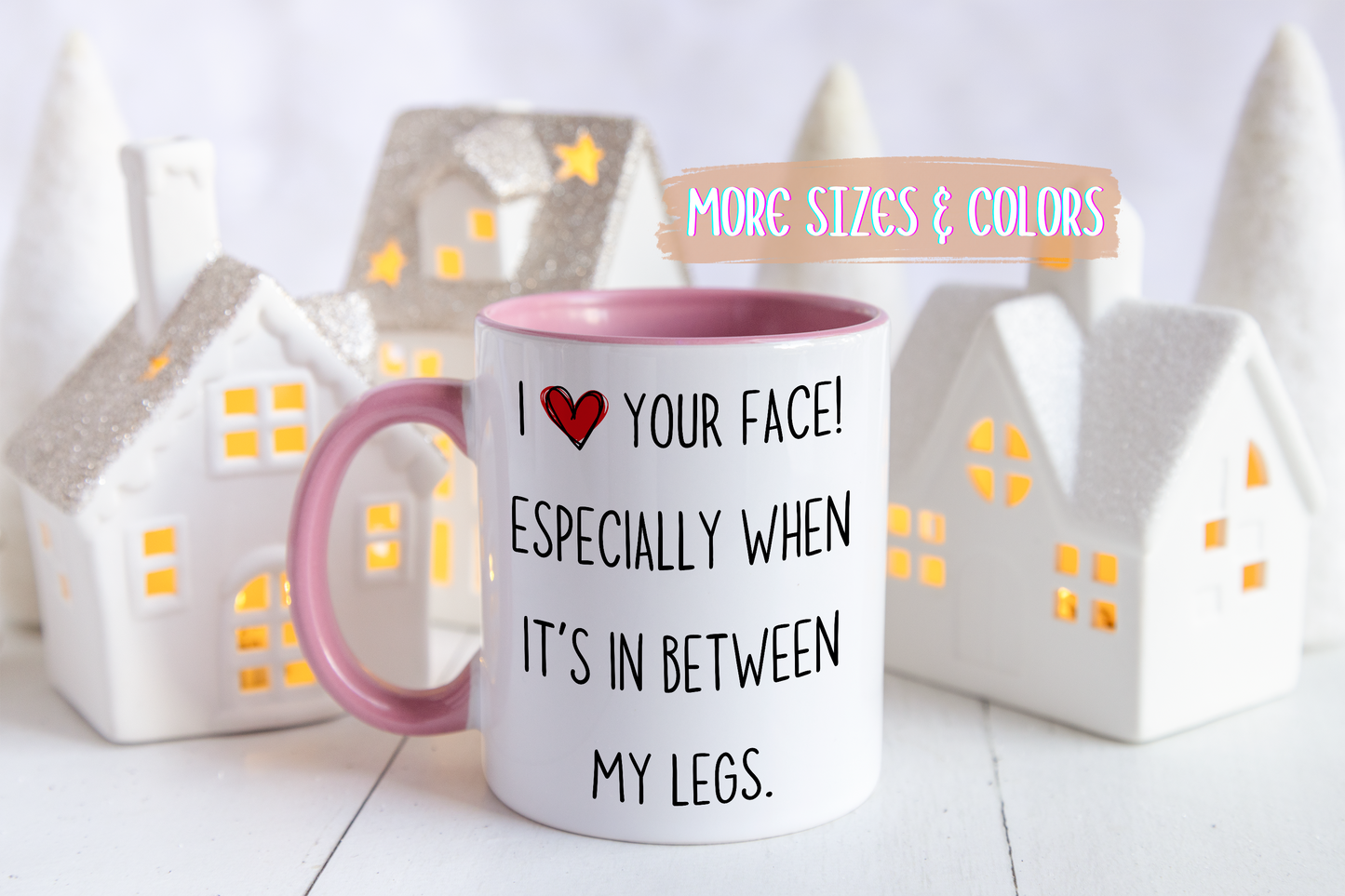 Funny Naughty Couple Mug – “I Love Your Face! Especially When It’s In Between My Legs” | Sexy Adult Humor Coffee Cup Gift for Him or Her