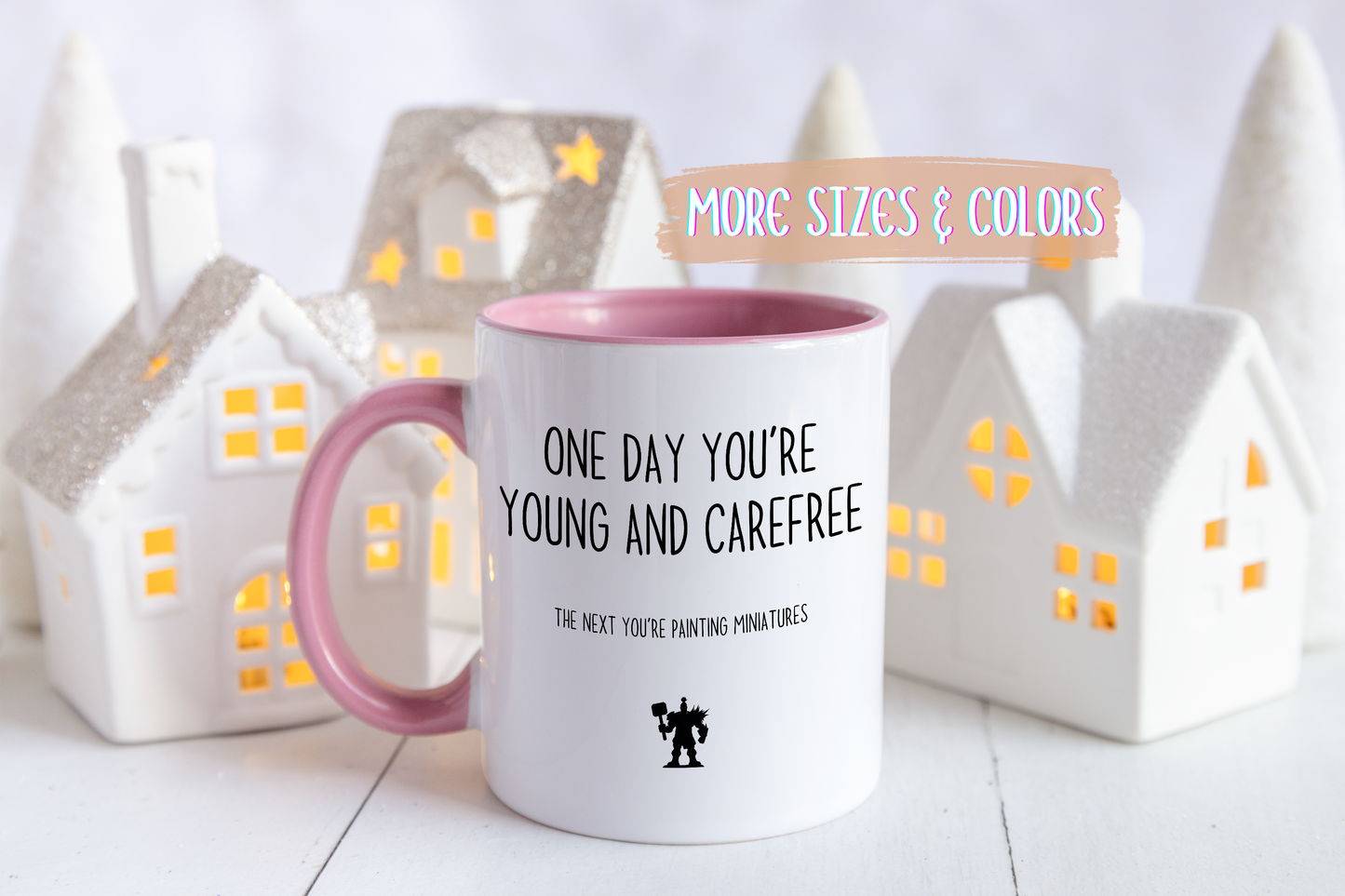 One Day You’re Young and Carefree, The Next You’re Painting Miniatures Mug | Funny Hobby Gift | Custom Made Coffee Cup