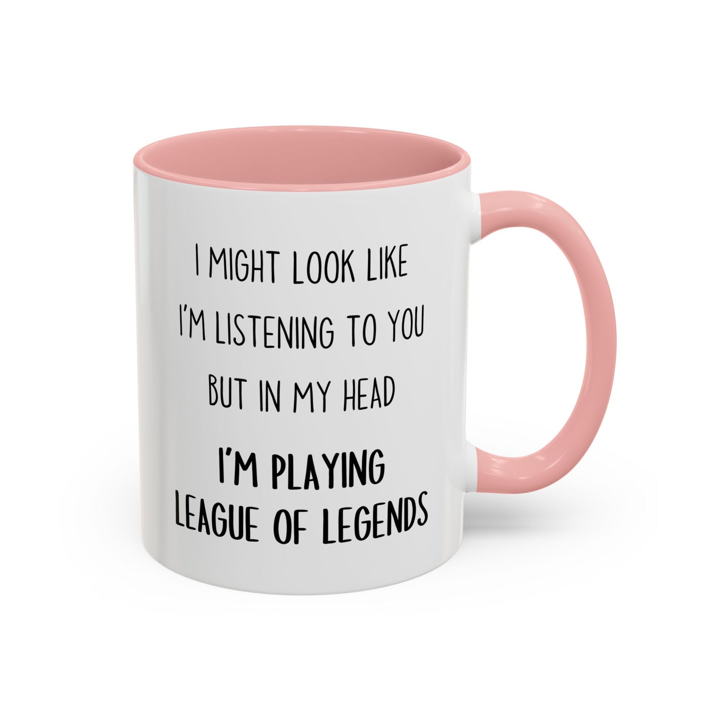 I Might Look Like I’m Listening to You But in My Head I’m Playing League of Legends Mug – Funny Gamer Gift | Custom Made Coffee Cup