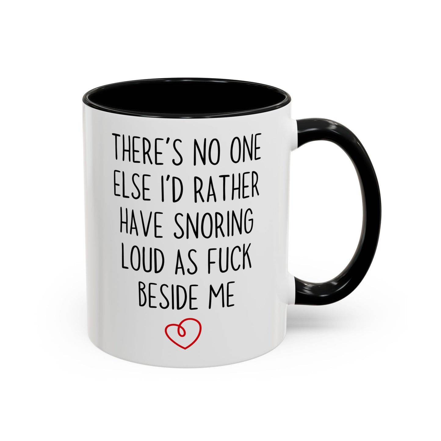 Funny Couples Mug – There’s No One Else I’d Rather Have Snoring Loud As F*ck Beside Me | Romantic & Sarcastic Gift for Him or Her