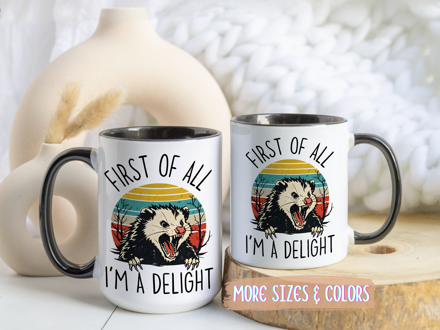 First of All I’m a Delight Mug | Funny Possum Mug | Custom Made Coffee Cup