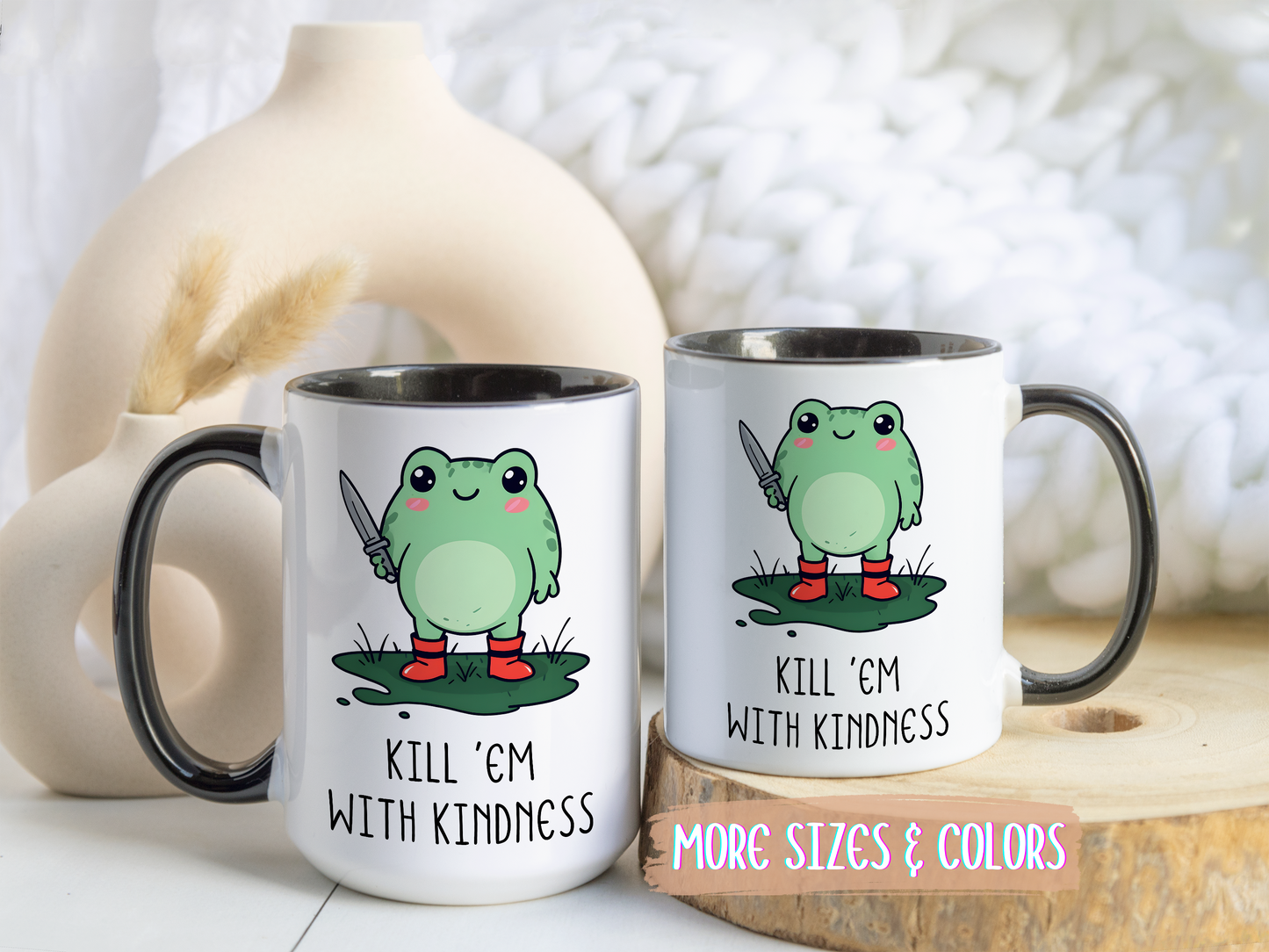 Kill ’Em With Kindness Mug | Funny Frog Mug | Custom Made Cute Coffee Cup