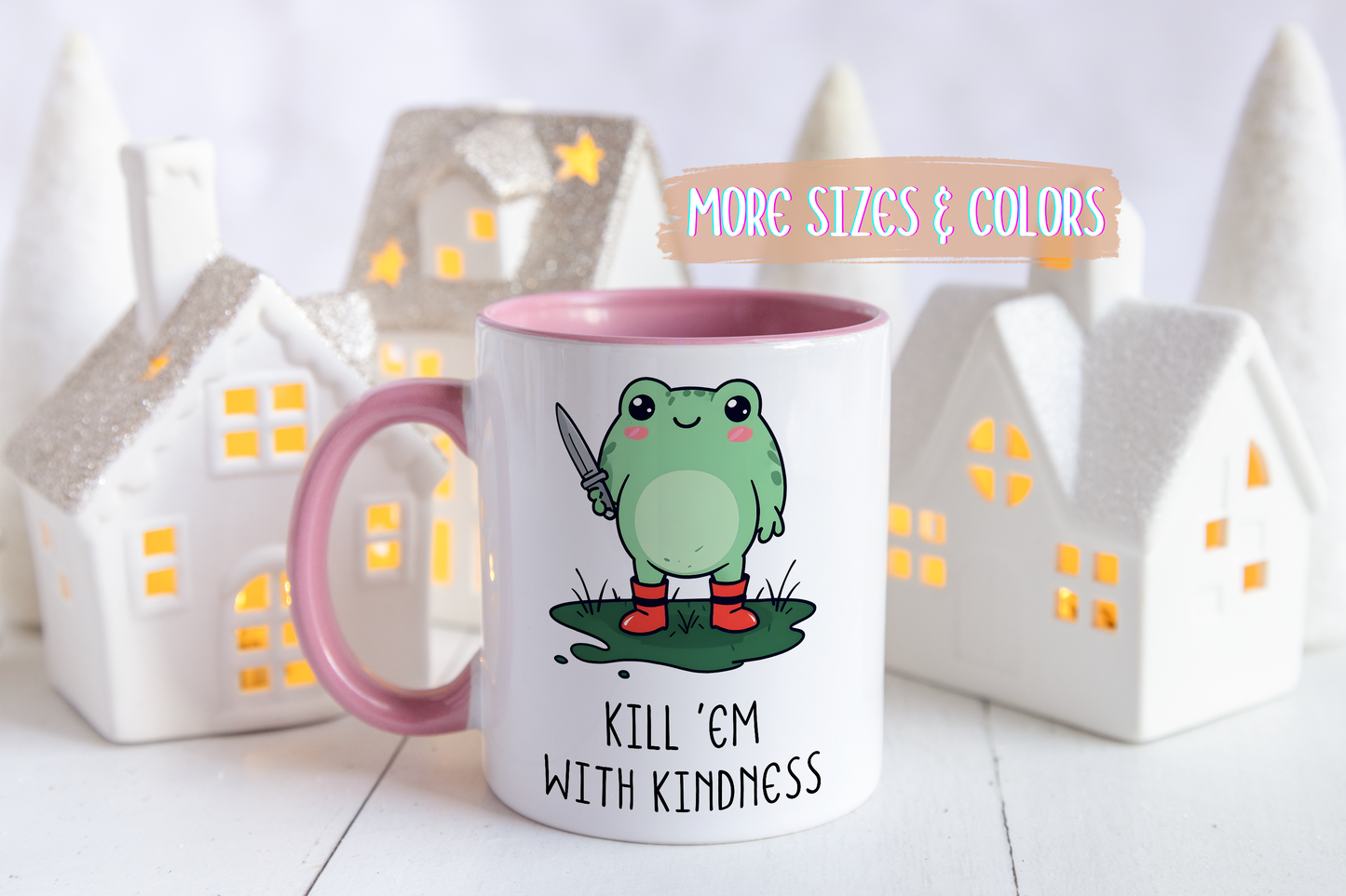 Kill ’Em With Kindness Mug | Funny Frog Mug | Custom Made Cute Coffee Cup