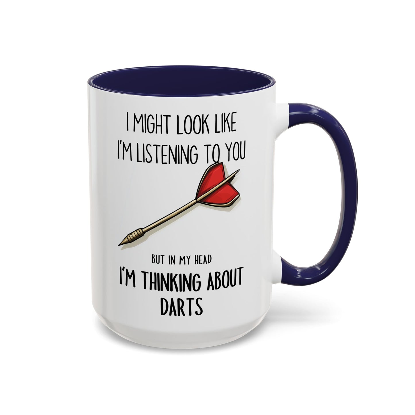 I Might Look Like I’m Listening to You But I’m Thinking About Darts Mug – Funny Darts Player Gift | Custom Made Coffee Cup