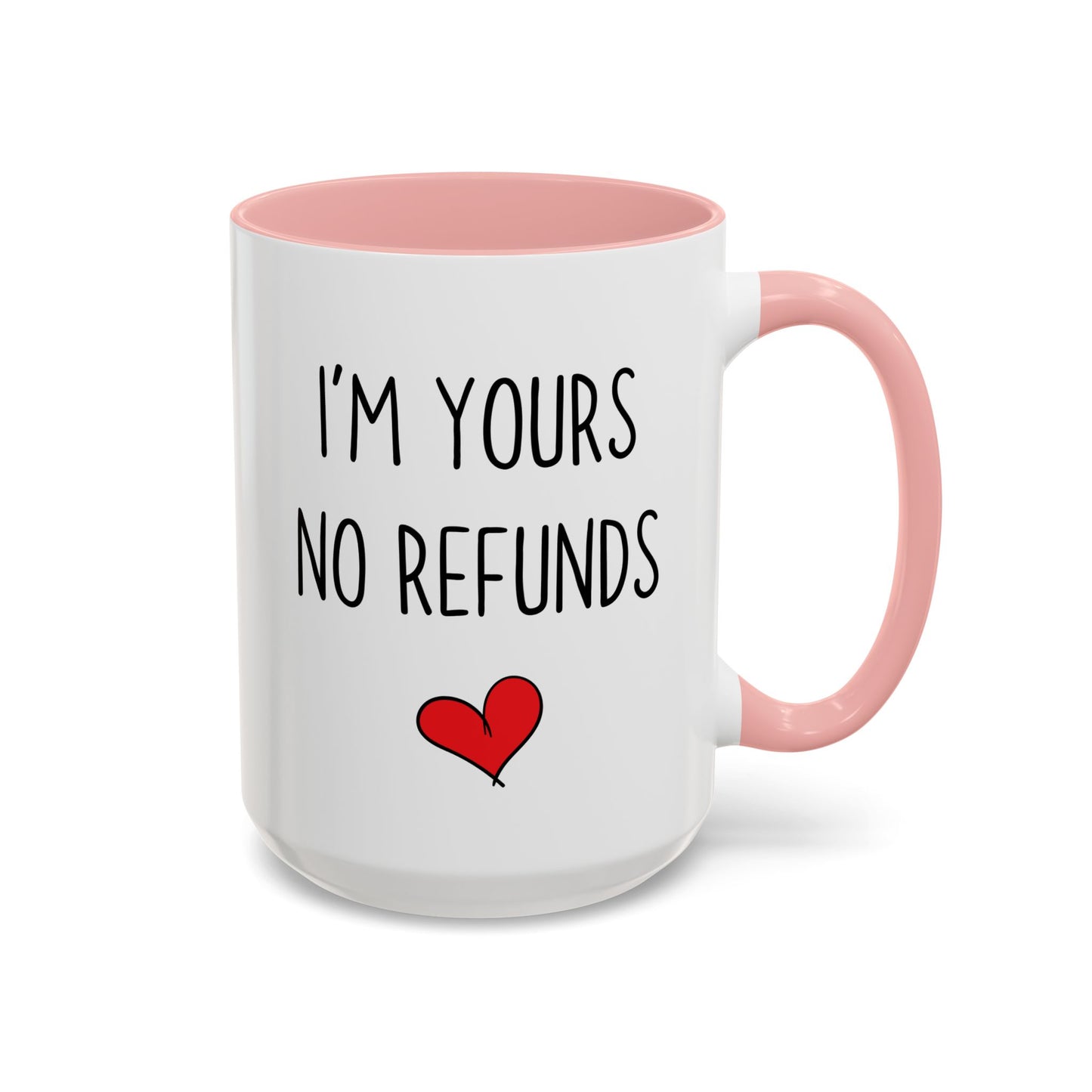 Funny Couple Mug – “I’m Yours, No Refunds” | Cute Romantic Coffee Cup, Anniversary Gift for Him or Her