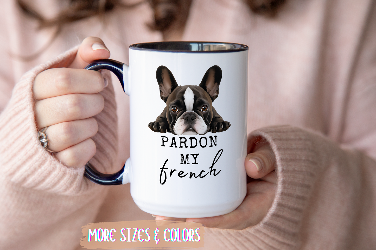Pardon My French Mug | Funny French Bulldog Mug | Custom Made Dog Lover Coffee Cup