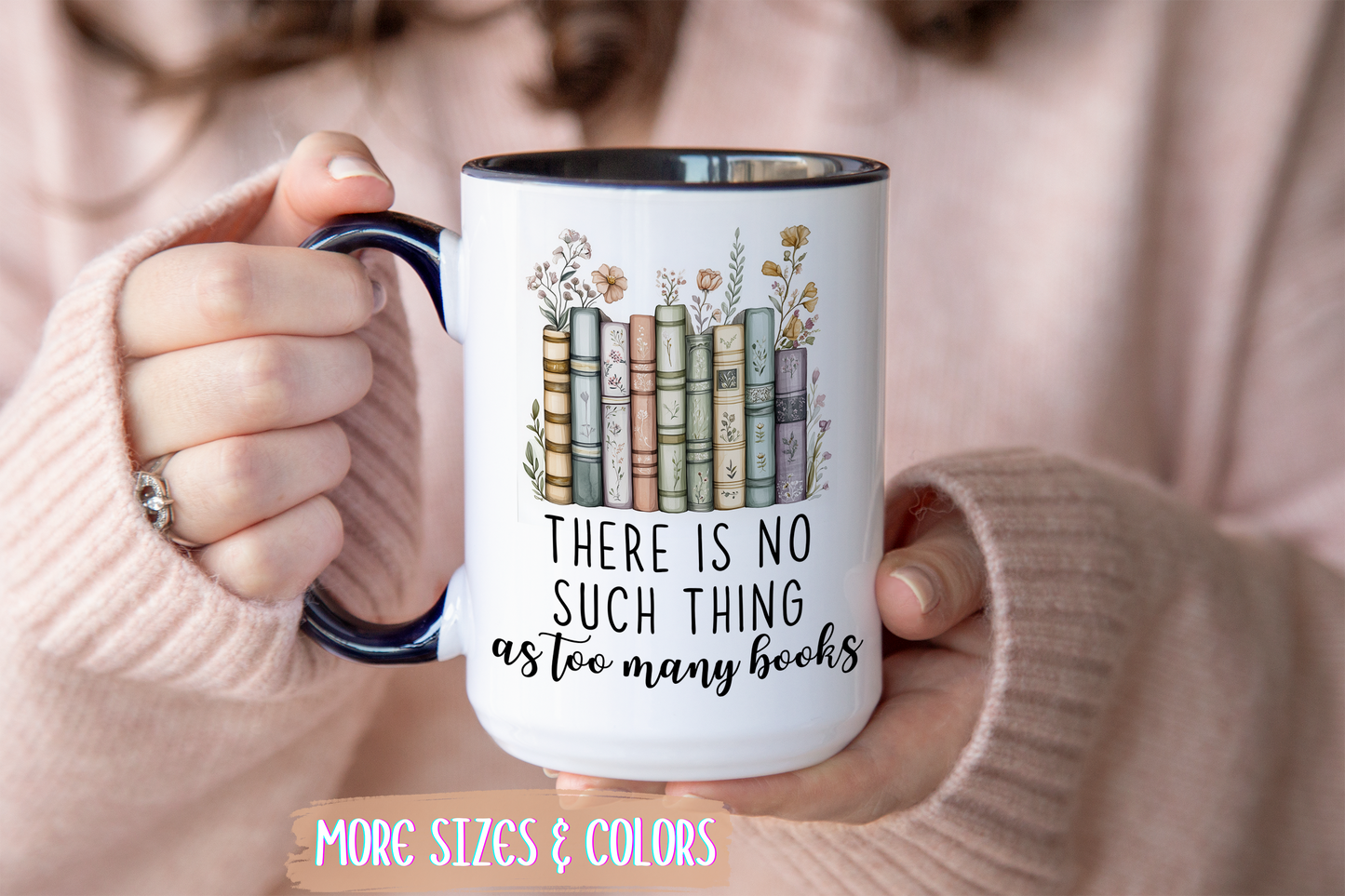 There Is No Such Thing As Too Many Books Mug | Book Lover Gift | Custom Made Reading Coffee Cup