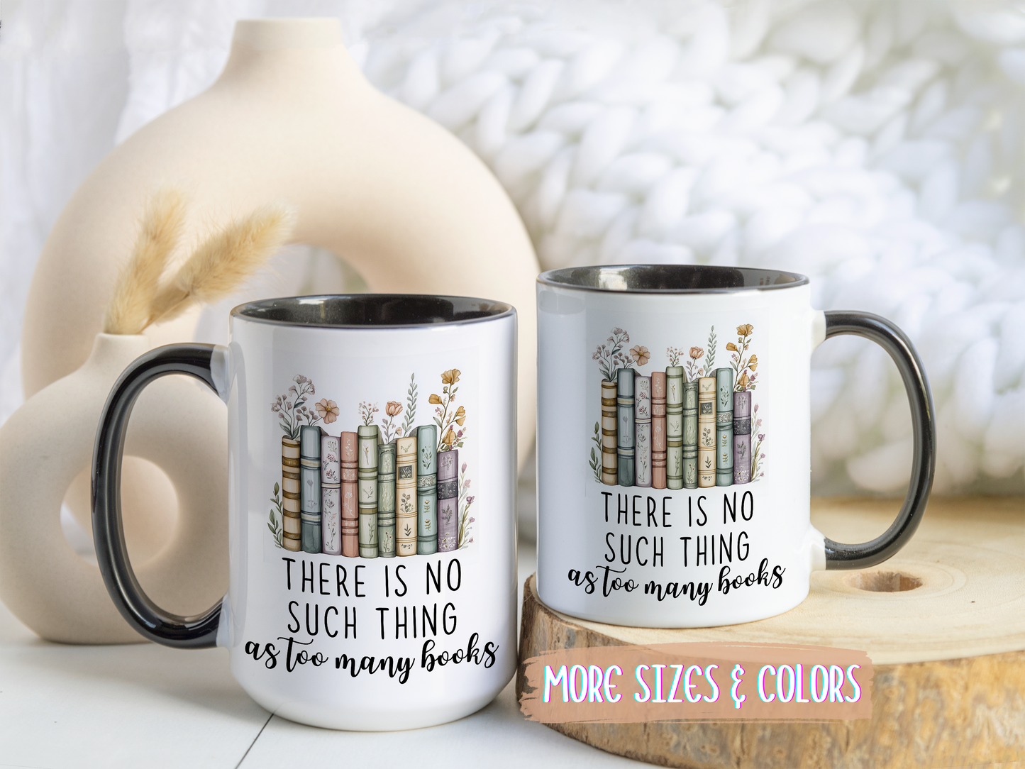 There Is No Such Thing As Too Many Books Mug | Book Lover Gift | Custom Made Reading Coffee Cup