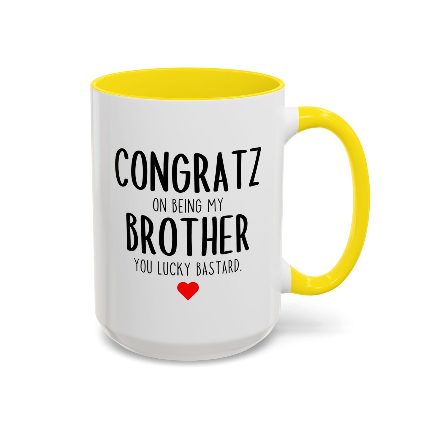 Funny Brother Mug | Congratz On Being My Brother Custom Made Coffee Cup Gift