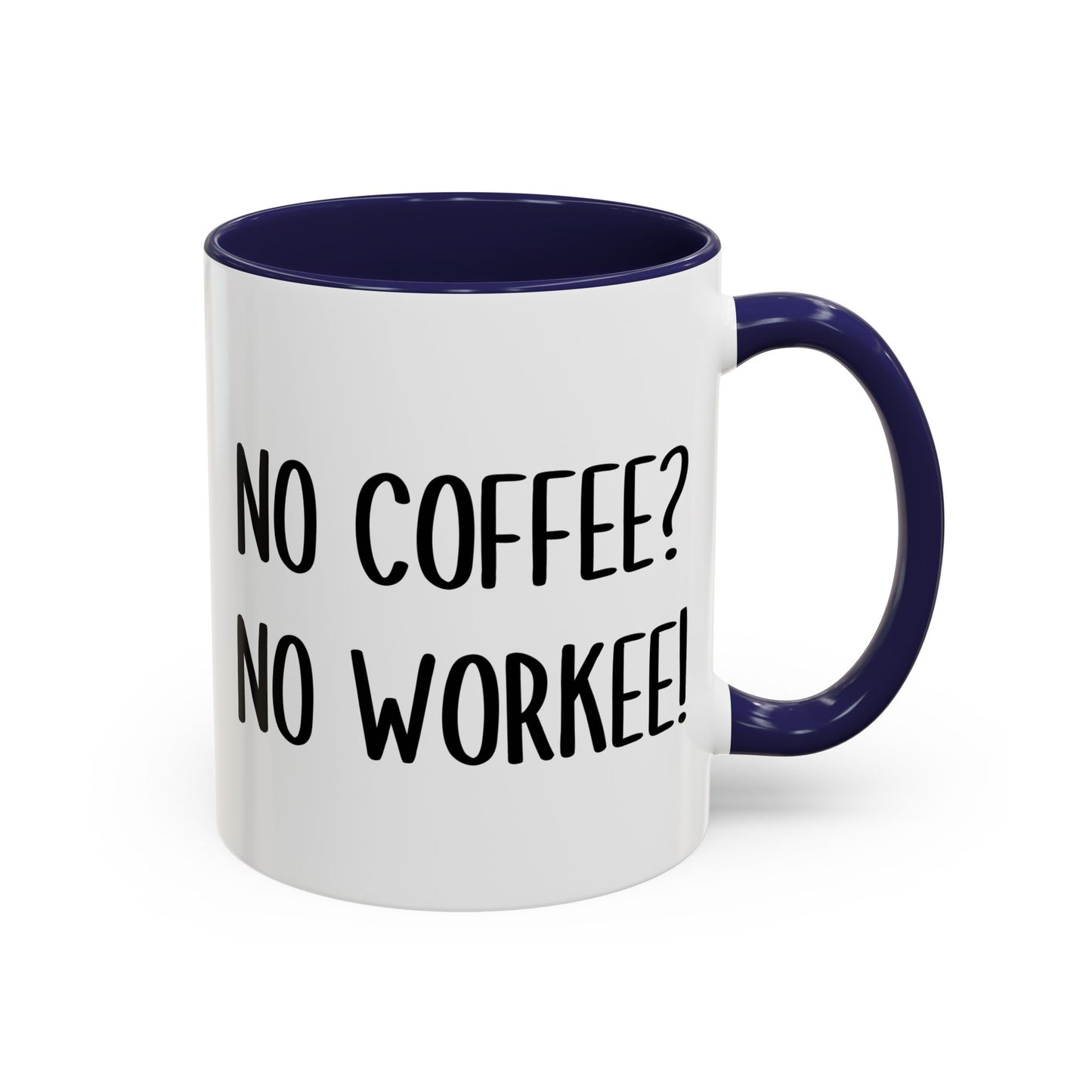 No Coffee No Workee Mug – Funny Coffee Lover Cup | Relatable Office Humor Gift