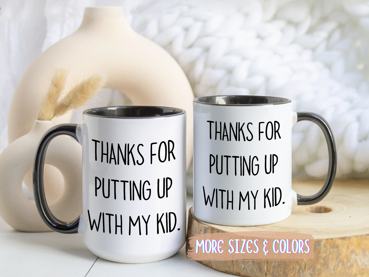 Thanks For Putting Up With My Kid Mug | Funny Teacher Gift | Custom Made Appreciation Coffee Cup