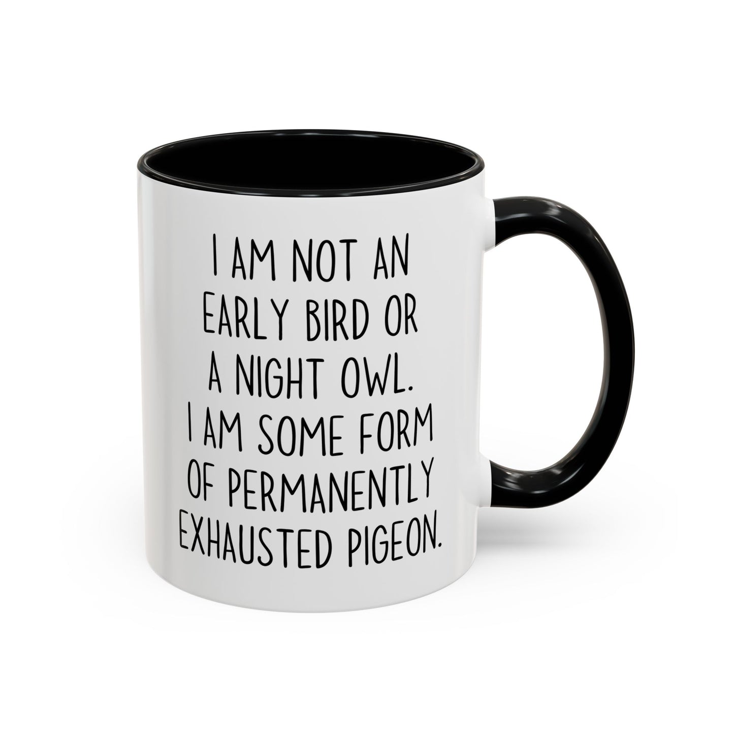 Funny Tired Mug – “Not an Early Bird or a Night Owl, Just a Permanently Exhausted Pigeon” | Relatable Coffee Cup, Work-from-Home Humor Gift