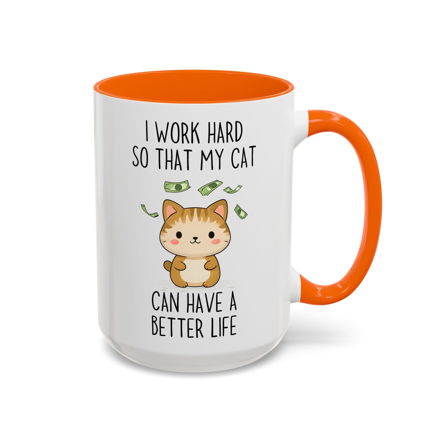 I Work Hard So My Cat Can Have a Better Life Mug | Cute Cat Lover Gift | Funny Custom Made Pet Coffee Cup
