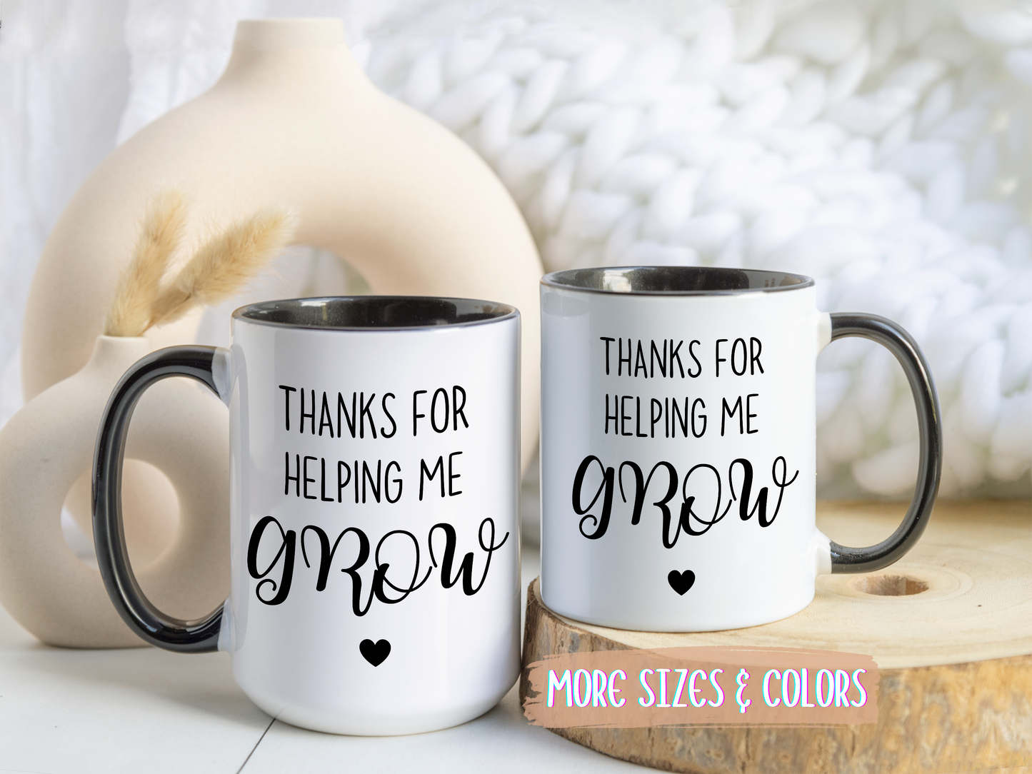 Thanks For Helping Me Grow Mug | Teacher Appreciation Gift | Custom Made Coffee Cup