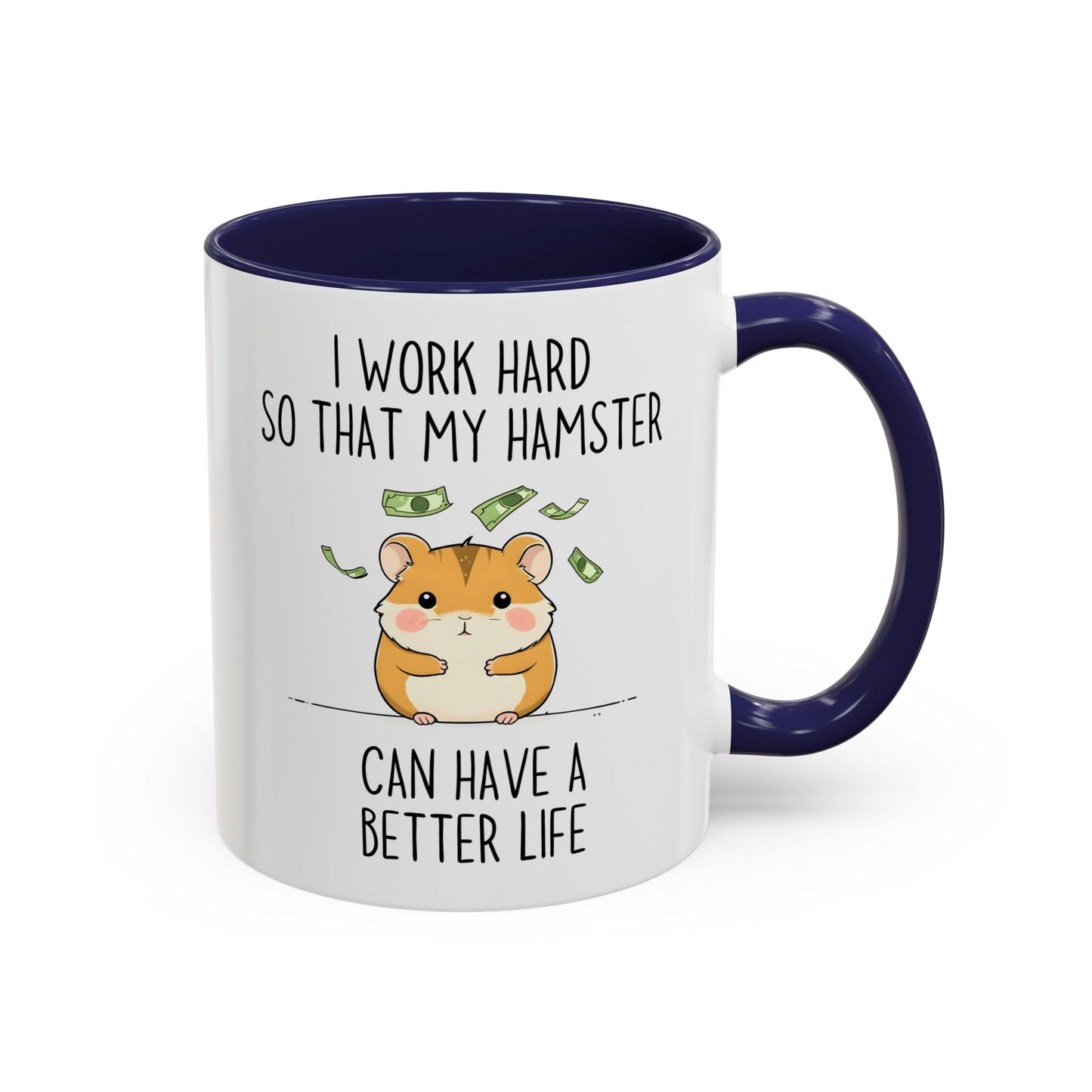 I Work Hard So My Hamster Can Have a Better Life Mug | Cute Funny Pet Lover Mug | Custom Made Hamster Coffee Cup