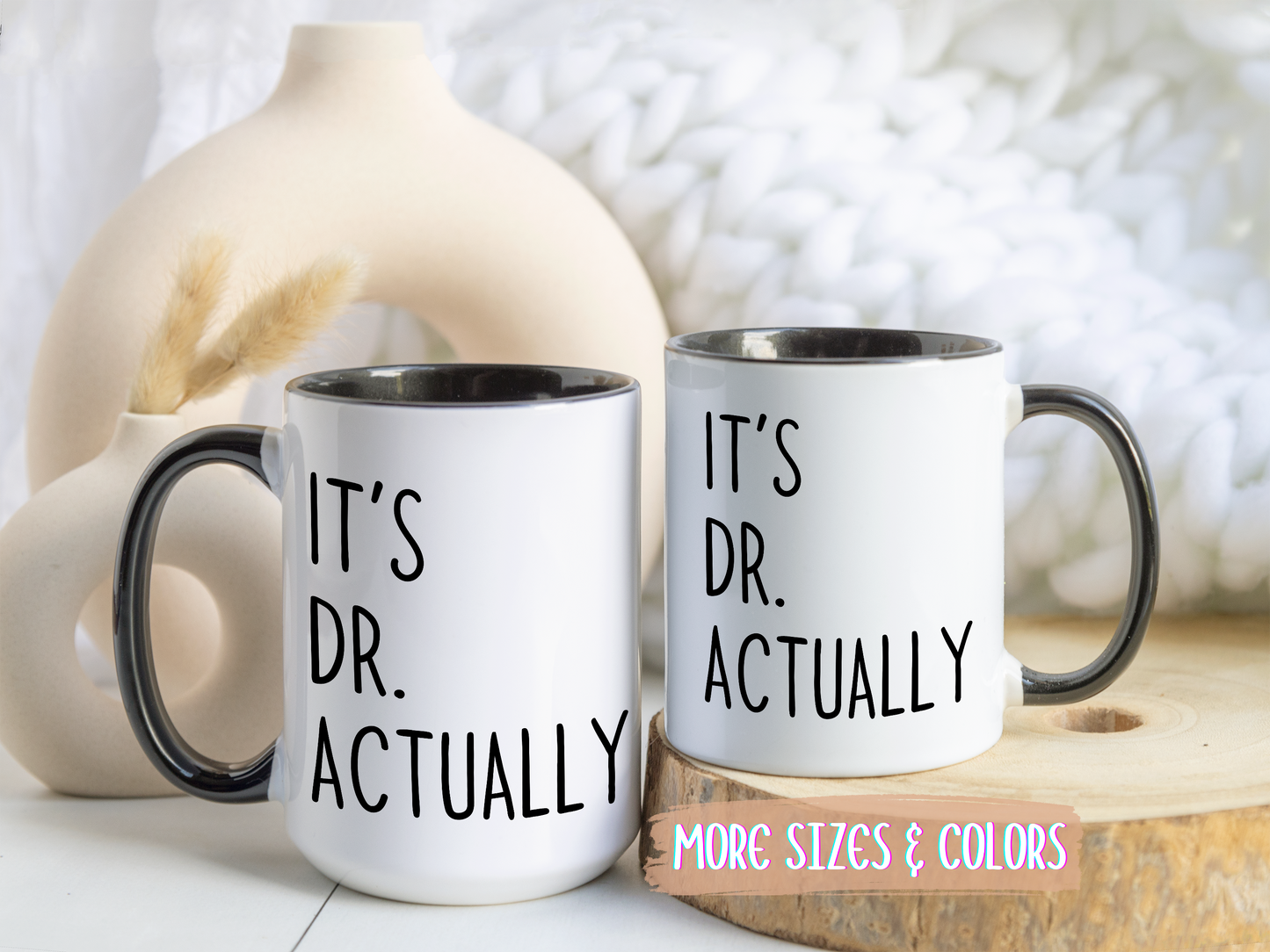 It’s Dr. Actually Mug | Funny Doctor Gift | Custom Made Coffee Cup for Graduates & Medical Professionals