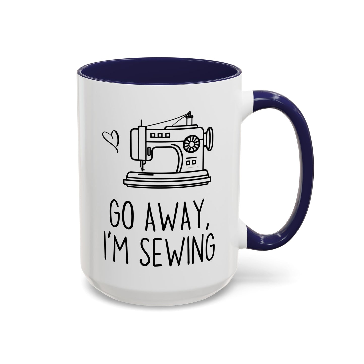 Go Away I’m Sewing Mug | Funny Sewing Mug for Sewists & Crafters | Custom Made Gift for Quilters & Makers