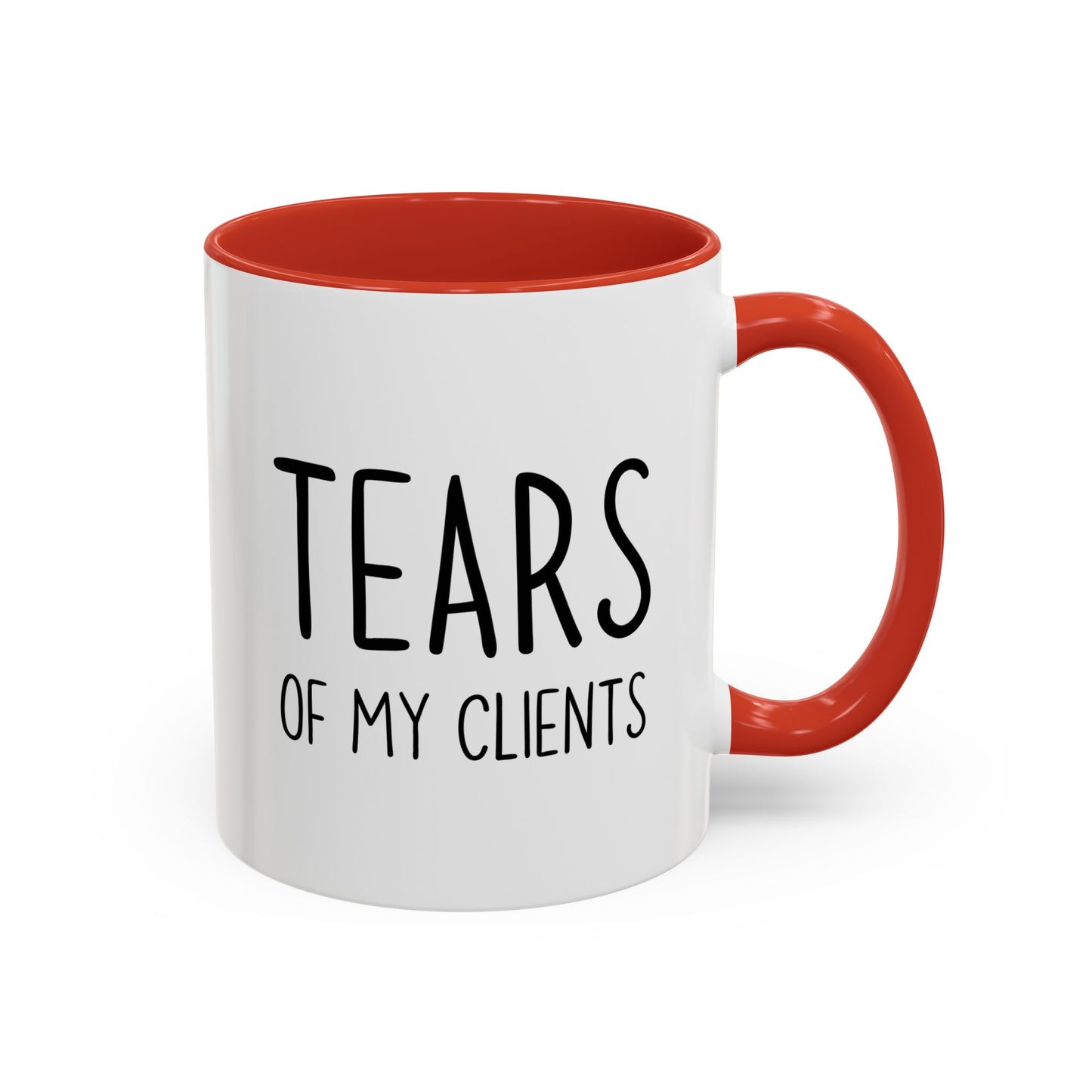 Tears of My Clients Mug | Funny Work Humor Mug | Custom Made Office Gift for Professionals