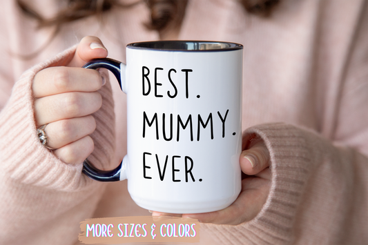 Best Mummy Ever Mug | Cute Mother’s Day Gift | Custom Made Mom Coffee Cup