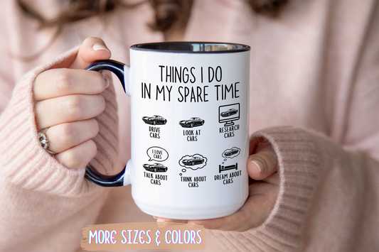 Things I Do In My Spare Time Mug | Funny Car Lover Mug | Custom Made Coffee Cup for Car Enthusiasts & Gearheads