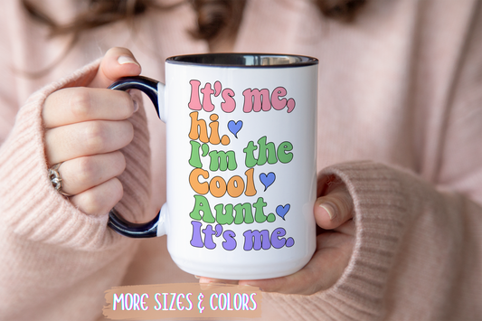 It’s Me Hi I’m the Cool Aunt Mug | Funny Aunt Coffee Cup | Custom Made Gift for Aunts, Sisters & Family
