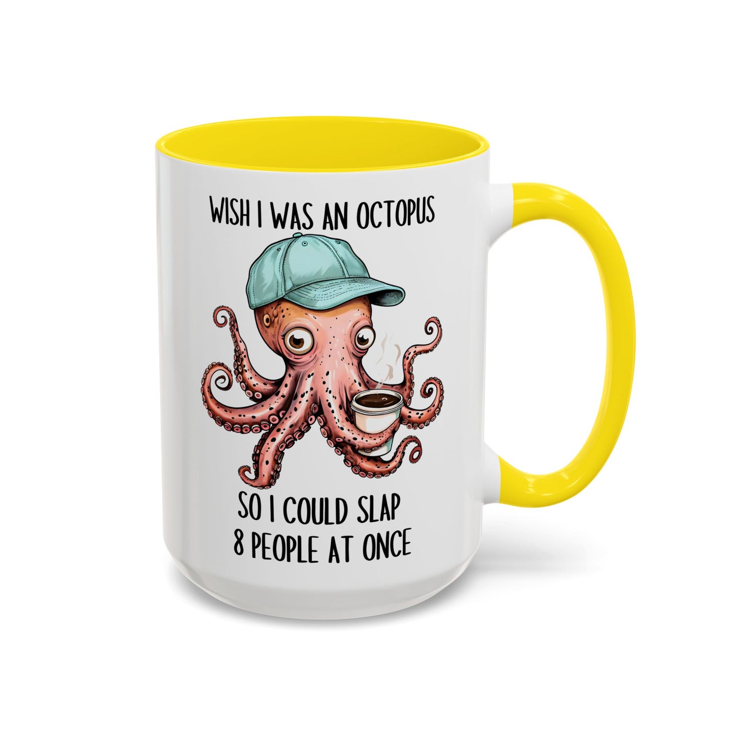 Funny Octopus Mug – “Wish I Was an Octopus So I Could Slap 8 People at Once” | Sarcastic Coffee Cup, Humor Gift for Friends, Coworkers & Coffee Lovers