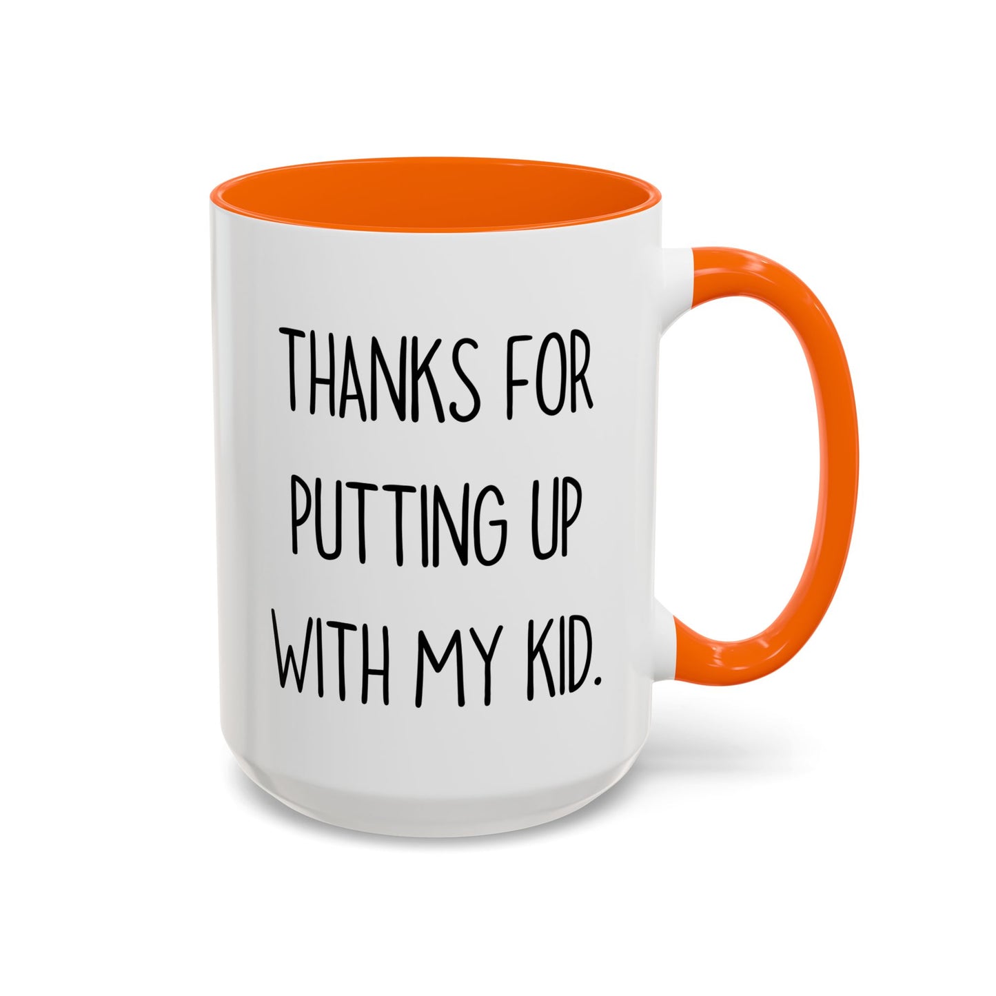 Thanks For Putting Up With My Kid Mug | Funny Teacher Gift | Custom Made Appreciation Coffee Cup