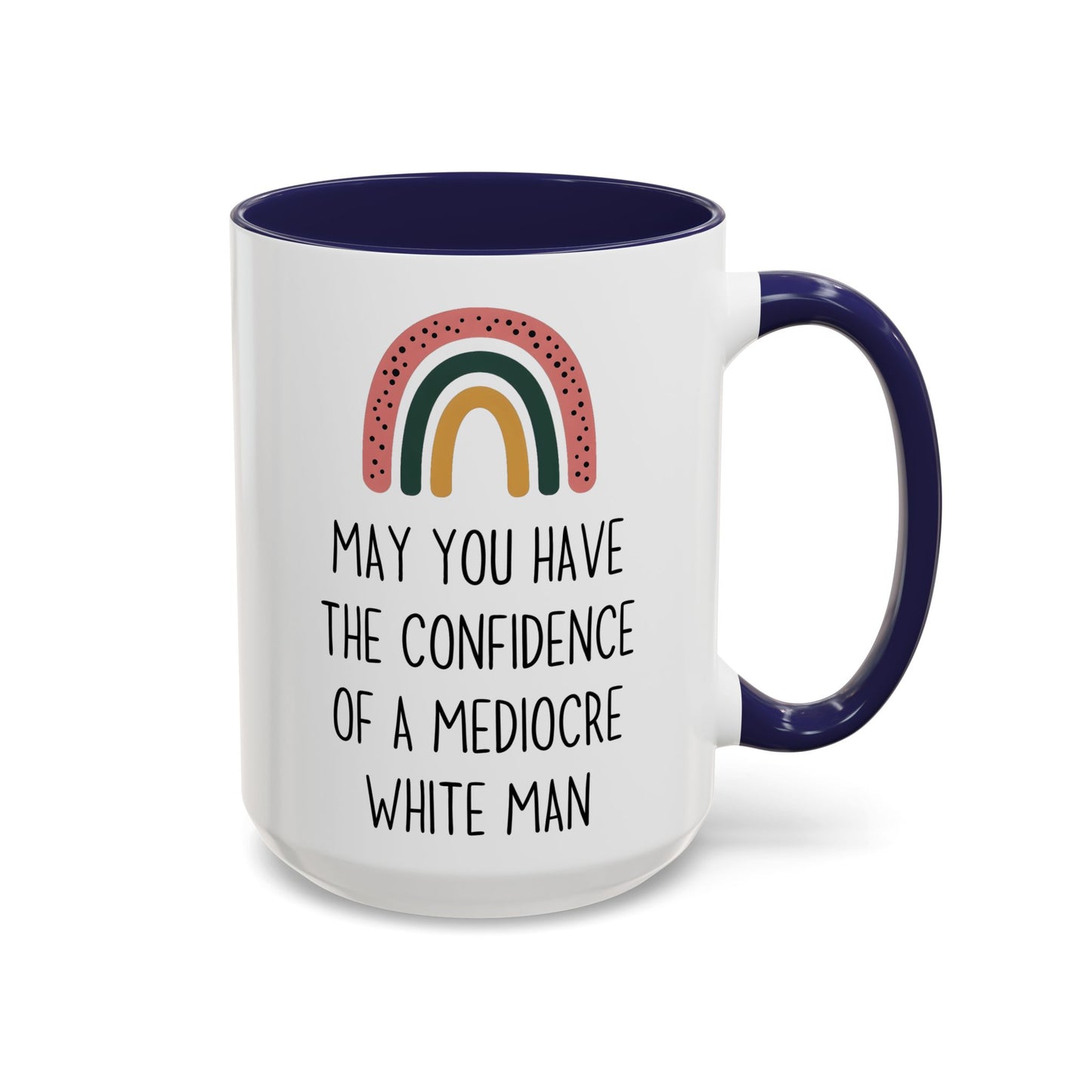 May You Have the Confidence of Someone Who Never Doubts Themselves Mug | Funny Empowerment Mug | Custom Made Inspirational Gift