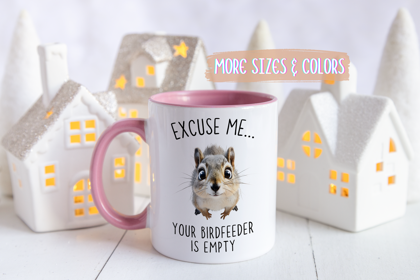 Excuse Me… Your Birdfeeder Is Empty Mug | Funny Squirrel Coffee Cup | Custom Made Gift for Animal & Nature Lovers