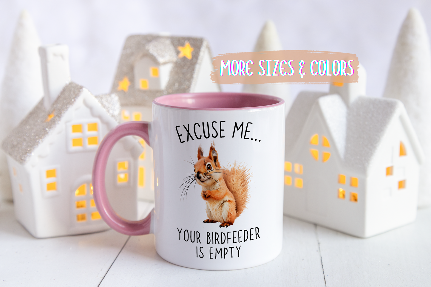 Excuse Me… Your Birdfeeder Is Empty Mug | Funny Squirrel Coffee Cup | Custom Made Gift for Animal & Nature Lovers