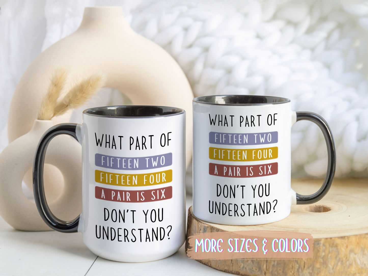 What Part of Fifteen Two Fifteen Four a Pair is Six Don’t You Understand? Mug | Funny Cribbage Mug | Custom Made Gift for Card Players