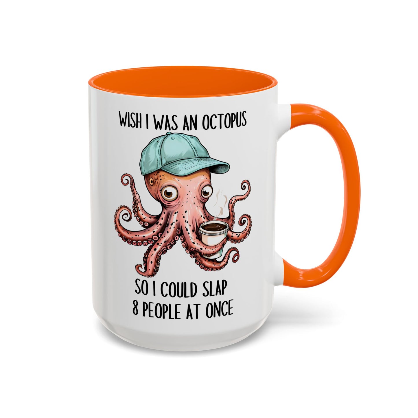 Funny Octopus Mug – “Wish I Was an Octopus So I Could Slap 8 People at Once” | Sarcastic Coffee Cup, Humor Gift for Friends, Coworkers & Coffee Lovers
