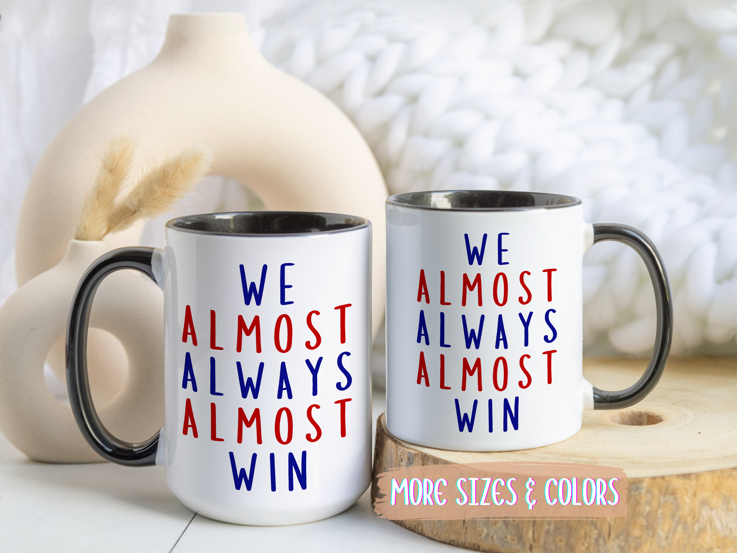 We Almost Always Almost Win Mug | Funny Team Spirit Coffee Cup | Custom Made Gift for Friends, Family & Game Nights