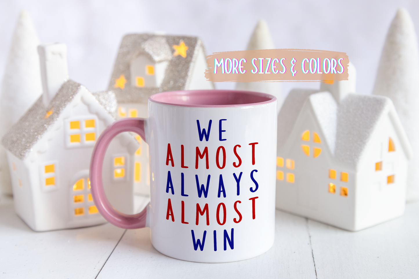 We Almost Always Almost Win Mug | Funny Team Spirit Coffee Cup | Custom Made Gift for Friends, Family & Game Nights
