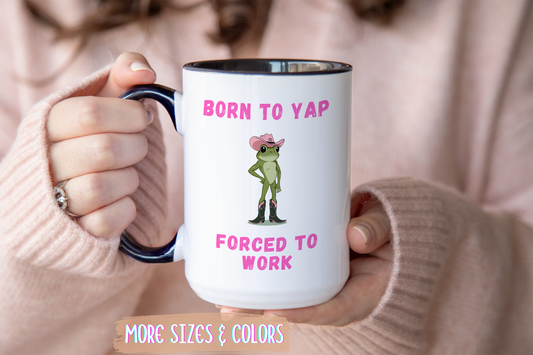 Born To Yap Forced To Work Mug | Funny Frog Coffee Cup | Custom Made Gift for Coworkers & Friends