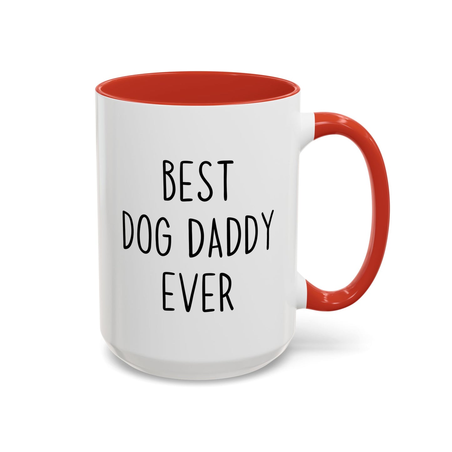 Best Dog Daddy Ever Mug | Funny Dog Lover Custom Made Coffee Cup