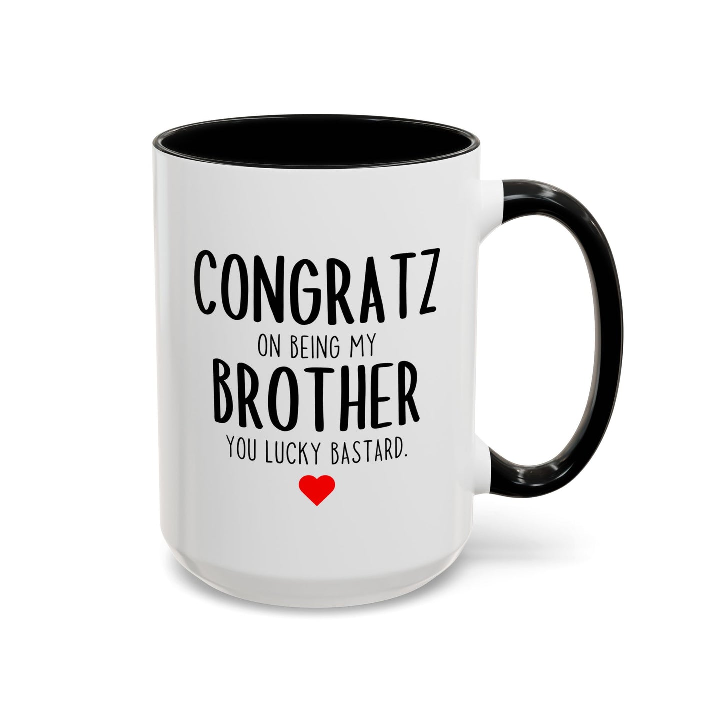 Funny Brother Mug | Congratz On Being My Brother Custom Made Coffee Cup Gift