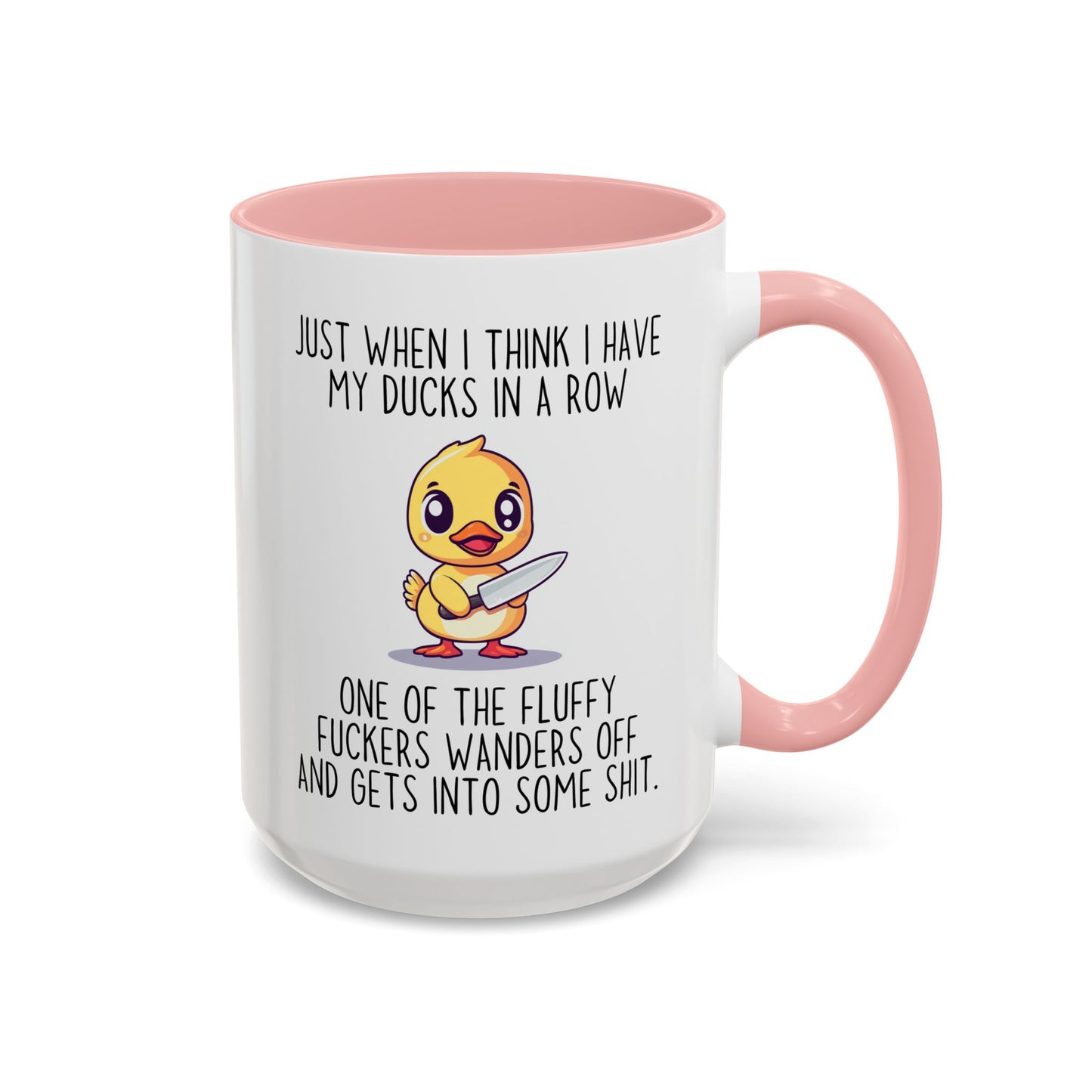 Just When I Think I Have My Ducks In a Row Funny Mug | Cute Duck Chaos Cup | Custom Made Gift for Her or Him